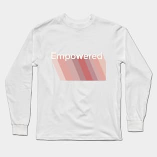 Empowered Feminist Quote Lettering Pink Design Long Sleeve T-Shirt